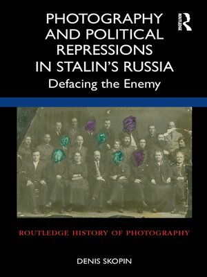 cover image of Photography and Political Repressions in Stalin's Russia